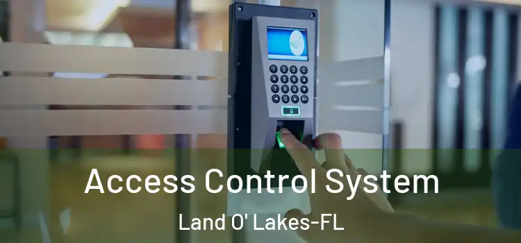Access Control System Land O' Lakes-FL
