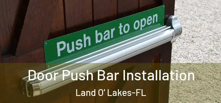 Door Push Bar Installation Land O' Lakes-FL